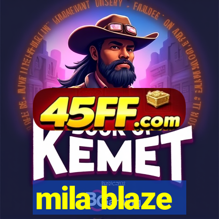 mila blaze